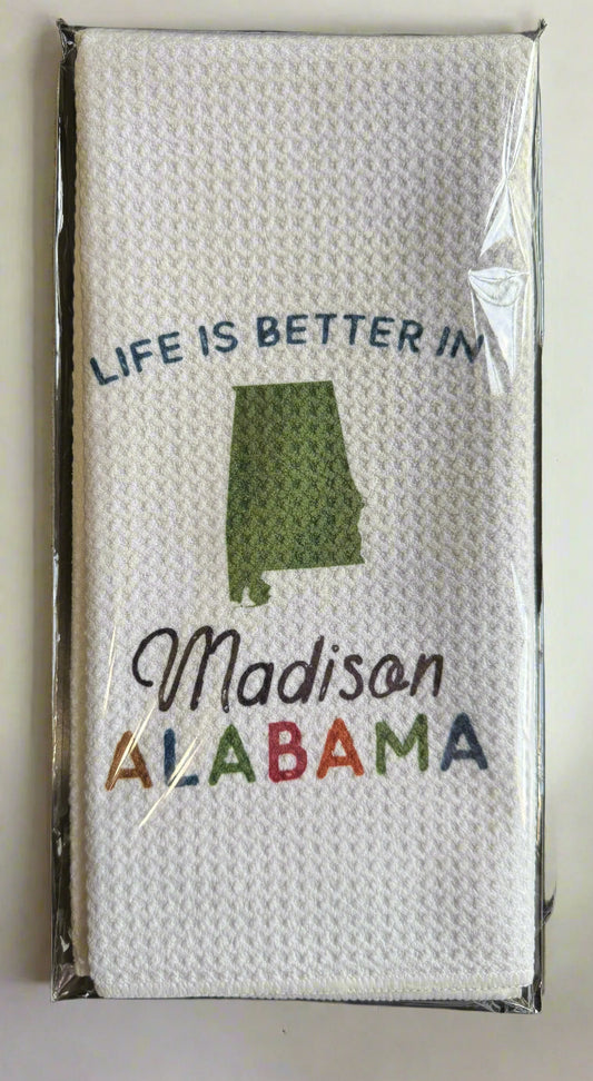 Life is Better in Madison, Alabama Tea Towel